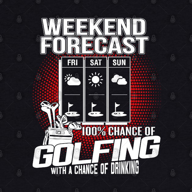 Weekend forecast Golfing with a chance of drinking by golf365